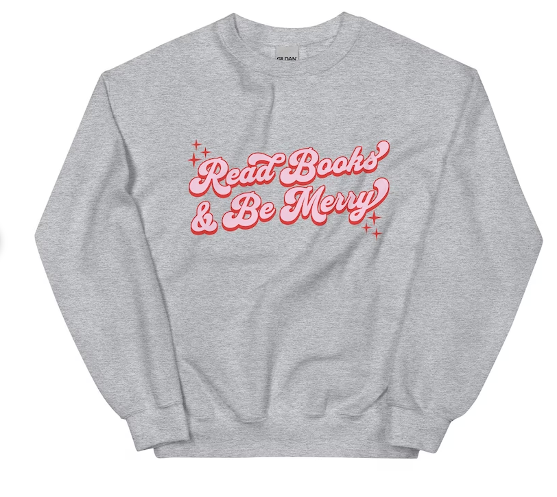 Read Books & Be Merry Sweatshirt